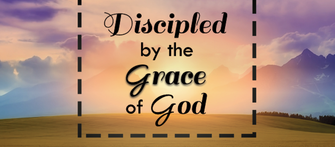 WEB_-_Discipled_by_the_Grace_of_God_-_AD